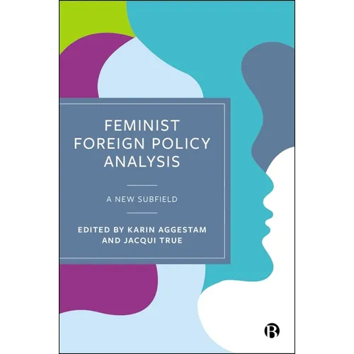 Feminist Foreign Policy Analysis: A New Subfield