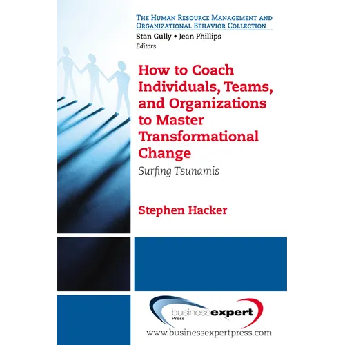 How to Coach Individuals, Teams, and Organizations: Surfing Tsunamis