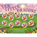 Ten Little Dragons: A Counting Storybook