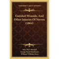 Gunshot Wounds, And Other Injuries Of Nerves (1864)