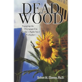 Dead Wood: Engaging the Disengaged in Today's Right-Sized Workplace