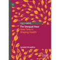 The Unequal Hour: How Time Is Shaping Health