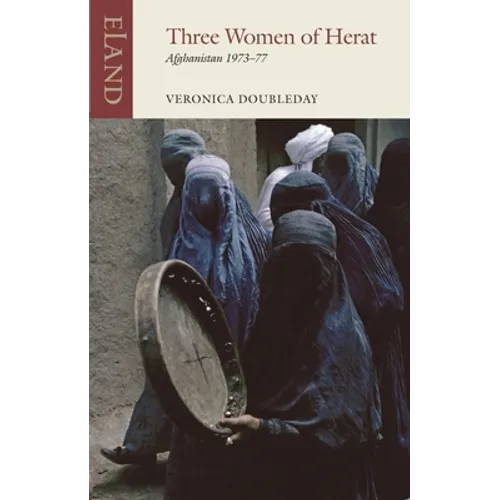 Three Women of Herat: Afghanistan, 1973-77