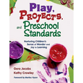 Play, Projects, and Preschool Standards: Nurturing Children′s Sense of Wonder and Joy in Learning