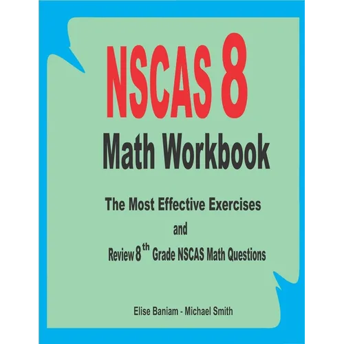 NSCAS 8 Math Workbook: The Most Effective Exercises and Review 8th Grade NSCAS Math Questions
