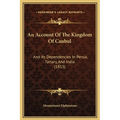 An Account Of The Kingdom Of Caubul: And Its Dependencies In Persia, Tartary, And India (1815)