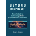 Beyond Compliance Proven Methods for Implementing Effective Statistical Process Control Charts