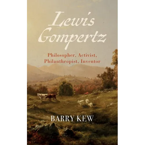 Lewis Gompertz: Philosopher, Activist, Philanthropist, Inventor