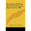 Descendants Of Walter Woodworth Of Scituate, Massachusetts (1898)