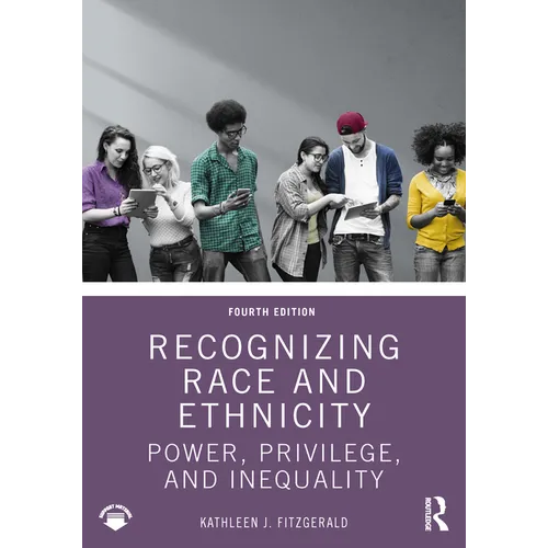 Recognizing Race and Ethnicity: Power, Privilege, and Inequality