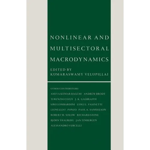 Nonlinear and Multisectoral Macrodynamics: Essays in Honour of Richard Goodwin