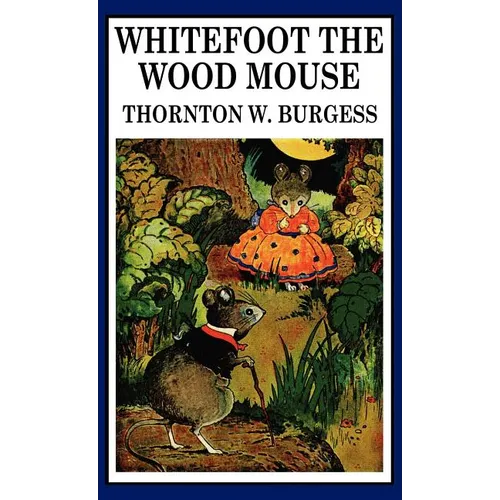 Whitefoot the Wood Mouse