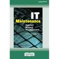 IT Maintenance: Applied Project Management [Large Print 16 Pt Edition]