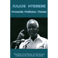 Julius Nyerere. Humanist, Politician, Thinker