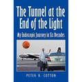 The Tunnel at the End of the Light: My Endoscopic Journey in Six Decades