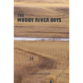 The Muddy River Boys: Dakota Tales