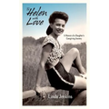To Helen with Love: A Memoir of a Daughter's Caregiving Journey