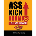 Asskickonomics: The Workbook
