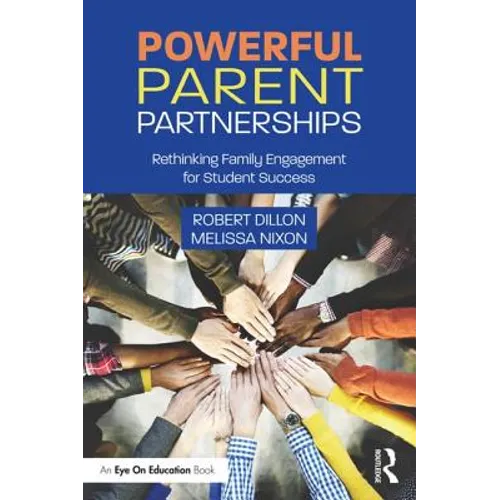 Powerful Parent Partnerships: Rethinking Family Engagement for Student Success
