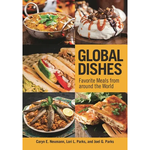 Global Dishes: Favorite Meals from Around the World