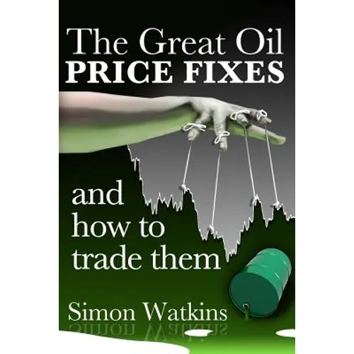 The Great Oil Price Fixes And How To Trade Them