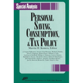 Personal Savings, Consumption and Tax Policy