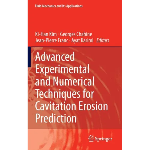 Advanced Experimental and Numerical Techniques for Cavitation Erosion Prediction