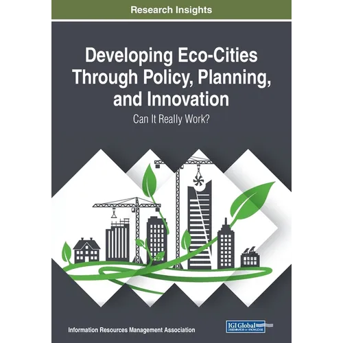 Developing Eco-Cities Through Policy, Planning, and Innovation: Can It Really Work?