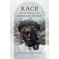 Race and the Making of the Mormon People