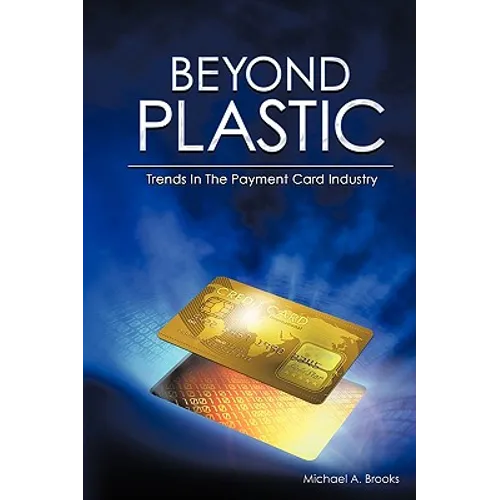 Beyond Plastic: Trends in the Payment Card Industry
