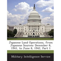 Japanese Land Operations, from Japanese Sources: December 8, 1941, to June 8, 1942, Part 1