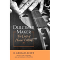 Dulcimer Maker: The Craft of Homer Ledford