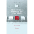 Conscience in Reproductive Health Care: Prioritizing Patient Interests