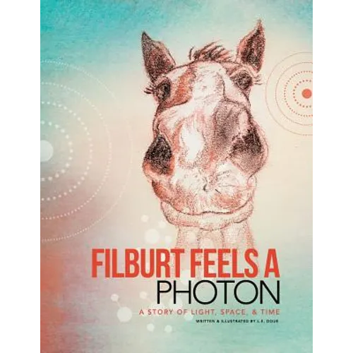 Filburt Feels a Photon: A Story of Light, Space, & Time
