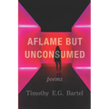 Aflame but Unconsumed