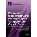 Physiology, Biochemistry, and Pharmacology of Transporters for Organic Cations
