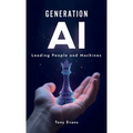 Generation AI: Leading People and Machines