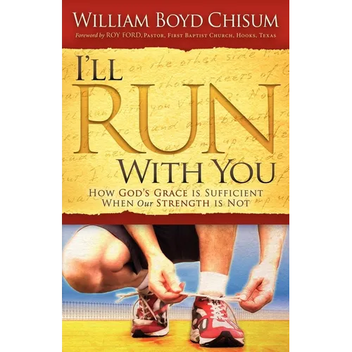 I'll Run with You: How God's Grace Is Sufficient When Our Strength Is Not