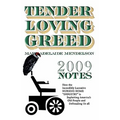 Tender Loving Greed - 2009 Notes