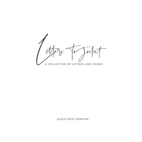 Letters to Juliet: a collection of letters and poems