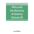 Africa and the discovery of America (Volume III)
