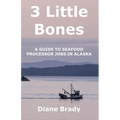 3 Little Bones: A Guide to Seafood Processor Jobs in Alaska