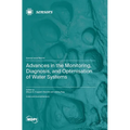 Advances in the Monitoring, Diagnosis, and Optimisation of Water Systems