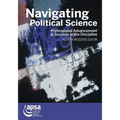 Navigating Political Science: Professional Advancement & Success in the Discipline