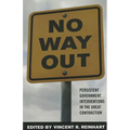 No Way Out?: Government Intervention and the Financial Crisis