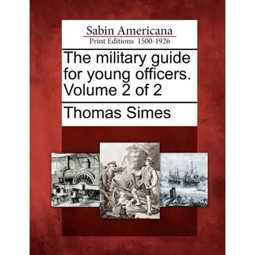 The Military Guide for Young Officers. Volume 2 of 2