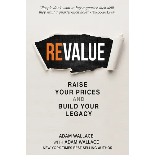 (Re)Value: Raise Your Prices and Build Your Legacy