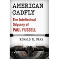 American Gadfly: The Intellectual Odyssey of Paul Fussell