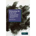Dislocating the Color Line: Identity, Hybridity, and Singularity in African-American Narrative
