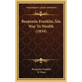 Benjamin Franklin's Way To Wealth (1834)